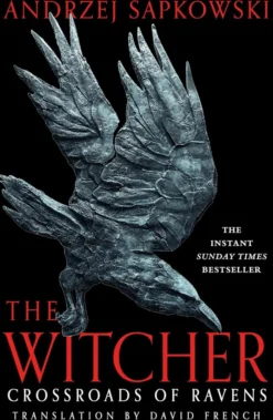 Crossroads of Ravens: A brand-new Witcher novel starring Geralt of Rivia – Now a major Netflix show