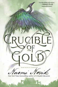 Crucible of Gold: Book Seven of Temeraire