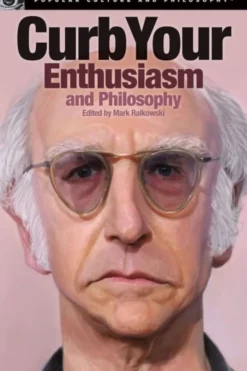 Curb Your Enthusiasm and Philosophy
