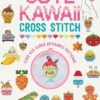 Cute Kawaii Cross Stitch: Over 400 Super Adorable Patterns