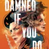 Damned If You Do