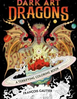 Dark Art Dragons: A Terrifying Coloring Book