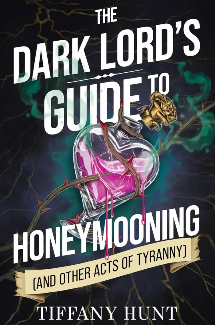 Dark Lord's Guide to Honeymooning (and Other Acts of Tyranny): Volume 2