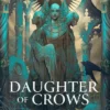 Daughter of Crows (The Academy of Kindness, Book 1)