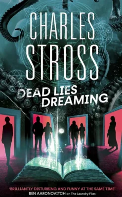 Dead Lies Dreaming: Book 1 of the New Management, A new adventure begins in the world of the Laundry Files