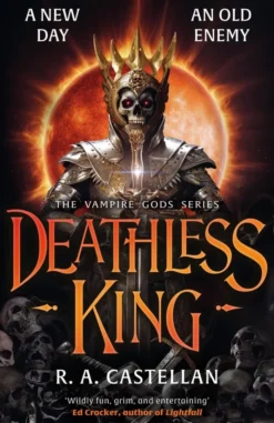 Deathless King: A bloodthirsty vampire fantasy where new heroes must rise to repel the united undead clans