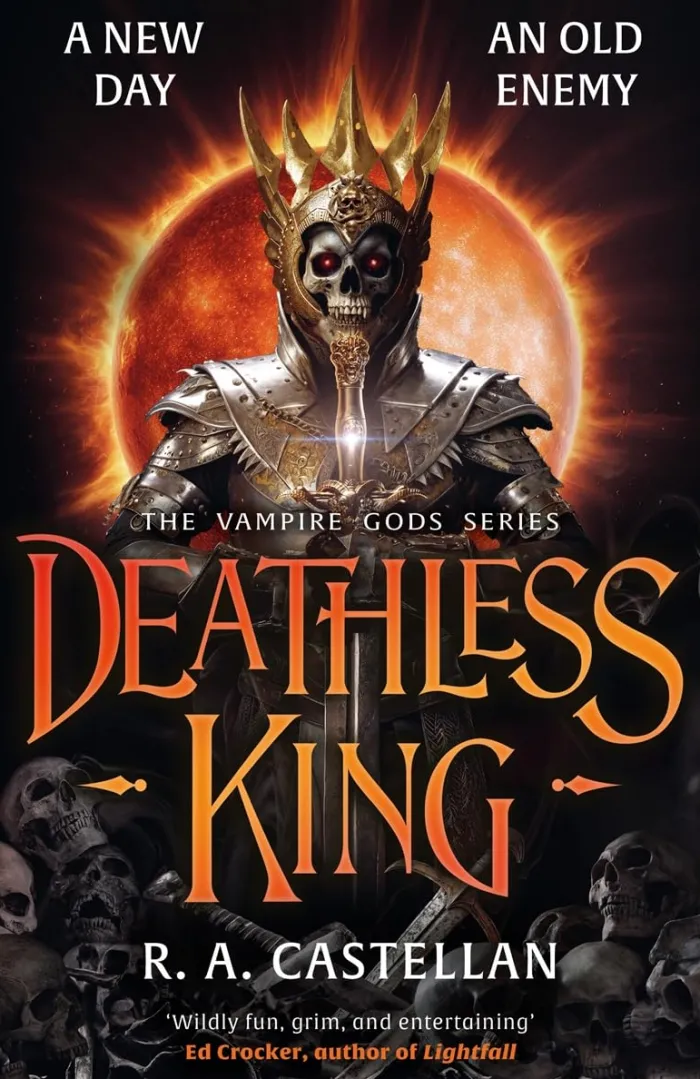 Deathless King: A bloodthirsty vampire fantasy where new heroes must rise to repel the united undead clans