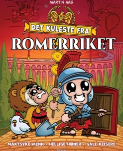Det kuleste fra Romerriket: maktsyke menn, hellige høner, gale keisere