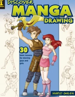 Discover Manga Drawing: 30 Basic Lessons for Drawing Guys and Girls