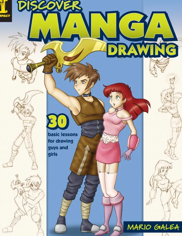 Discover Manga Drawing: 30 Basic Lessons for Drawing Guys and Girls