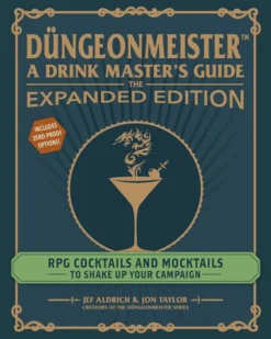 Düngeonmeister: The Expanded Edition: RPG Cocktails and Mocktails to Shake Up Your Campaign