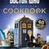 Doctor Who: The Official Cookbook: 40 Wibbly-Wobbly Timey-Wimey Recipes