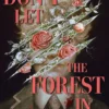 Don't Let The Forest In: NYT bestselling dangerously addictive queer dark academia YA horromance