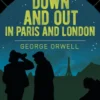 Down and Out in Paris and London