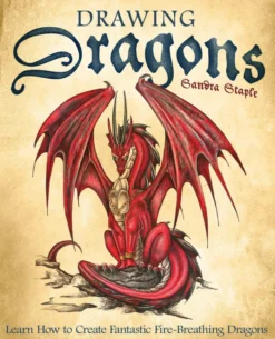 Drawing Dragons: Learn How to Create Fantastic Fire-Breathing Dragons