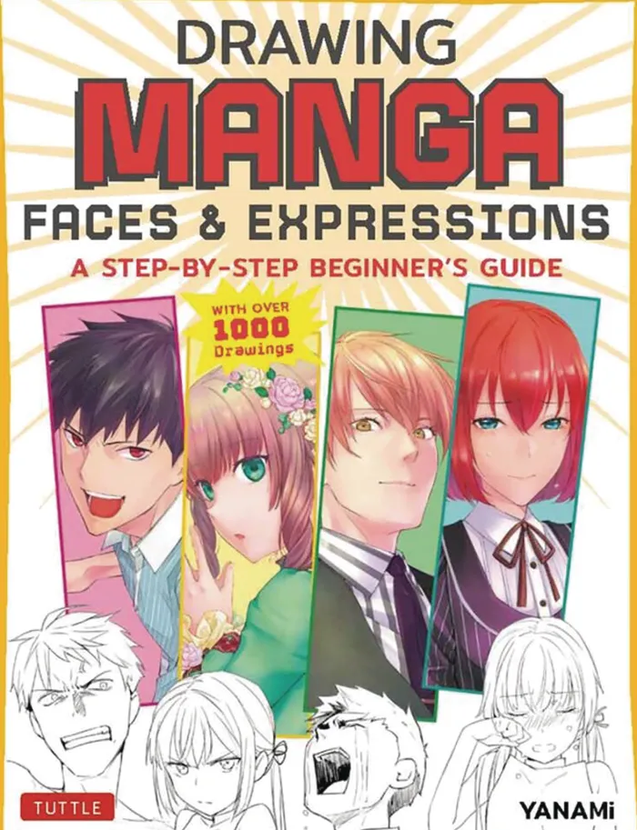 Drawing Manga Faces & Expressions: A Step-by-step Beginner's Guide (With Over 1,200 Drawings)