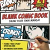 Draw Your Own Manga: Blank Comic Book (With 21 Different Templates)