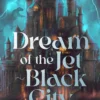 Dream of the Jet-Black City: An immersive epic fantasy debut featuring dream-based magic, political intrigue and a perpetually raging storm