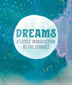Dreams: A Little Introduction to the Symbols