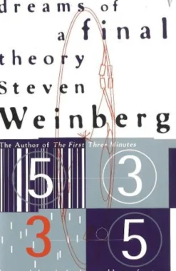 Dreams Of A Final Theory: The Search for The Fundamental Laws of Nature