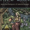 Earth, Air, Fire & Water: More Techniques of Natural Magic