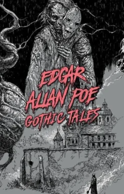 Edgar Allan Poe: Gothic Tales