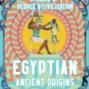 Egyptian Ancient Origins: Stories Of People & Civilization
