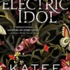 Electric Idol: A Divinely Dark Romance Retelling of Psyche and Eros (Dark Olympus 2)