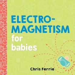 Electromagnetism for Babies