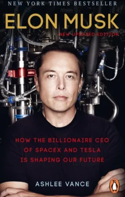 Elon Musk: How the Billionaire CEO of SpaceX and Tesla is Shaping our Future