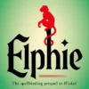 Elphie: the spellbinding prequel to WICKED, the bestselling book that inspired the movie