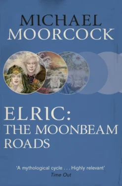 Elric: The Moonbeam Roads