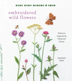 Embroidered Wild Flowers: Patterns Inspired by Field and Forest