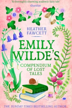 Emily Wilde's Compendium of Lost Tales: the enchanting and romantic magical academia phenomenon!