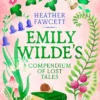 Emily Wilde's Compendium of Lost Tales: the enchanting and romantic magical academia phenomenon!