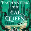 Enchanting the Fae Queen