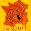 En Route: A Journey Round France in the Company of Great Writers