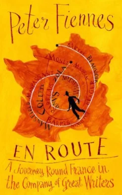 En Route: A Journey Round France in the Company of Great Writers