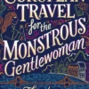 European Travel for the Monstrous Gentlewoman: Volume 2