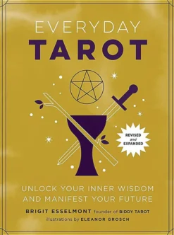Everyday Tarot (Revised and Expanded Paperback): Unlock Your Inner Wisdom and Manifest Your Future