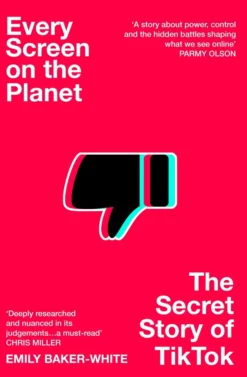 Every Screen on the Planet: The Secret Story of TikTok