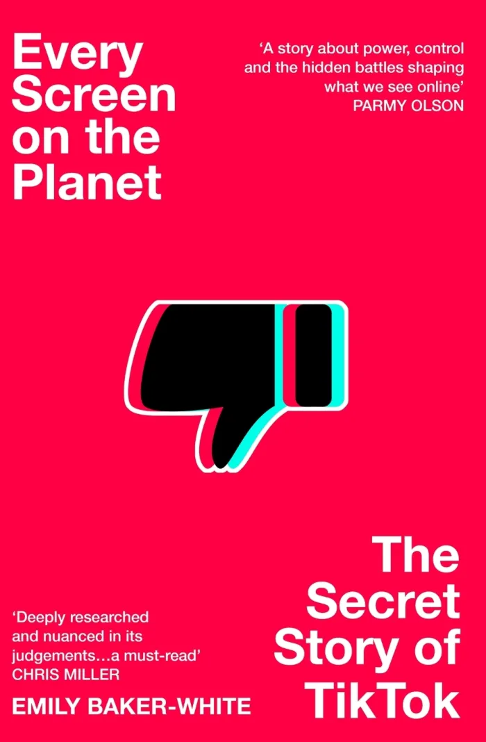 Every Screen on the Planet: The Secret Story of TikTok