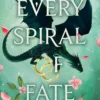 Every Spiral of Fate (This Woven Kingdom)
