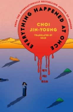 Everything Happened at Once: The new novel from the author of Hunger