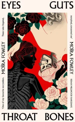 Eyes Guts Throat Bones: Featuring the Irish Book Awards Short Story of the Year 2023