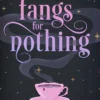 Fangs for Nothing: Volume 1