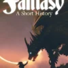 Fantasy: A Short History