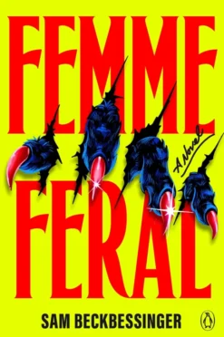 Femme Feral: A Novel