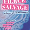 Fierce Salvage: A Queer Words Anthology
