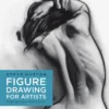 Figure Drawing for Artists: Making Every Mark Count: Volume 1